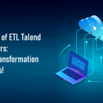 Unveiling the Power of ETL Talend Developers